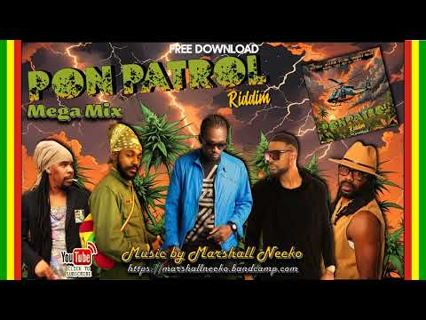 Pon Patrol Riddim (Marshall Neeko Remix 2024) Busy Signal, Lutan Fyah, Exco Levi, Turbulence & more