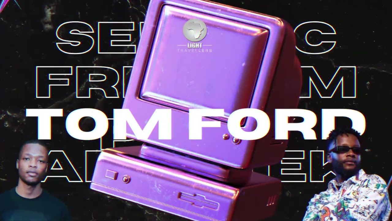 Tom Ford - Freshcompany x Senzo C | Afro Tech |