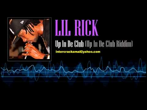 Lil Rick - Up In De Club (Up In De Club Riddim)