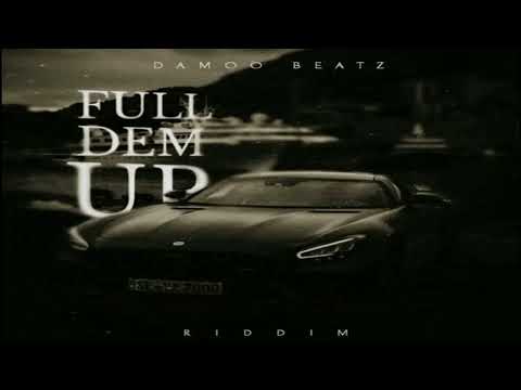 FULL DEM UP RIDDIM (2023 - MIX - DAMOO BEATZ  - Taevybz - Yung Lion - F4TY5IVE - FyneStyle