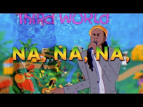 Third World - Na Na Na (ft. Chronixx) (Lyric Video)