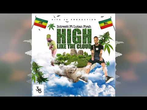 Intrestt & Lutan Fyah - High Like The Cloud [2024]