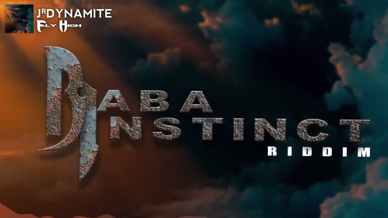 JrDynamite - Fly High (Baba Instinct riddim) | audio