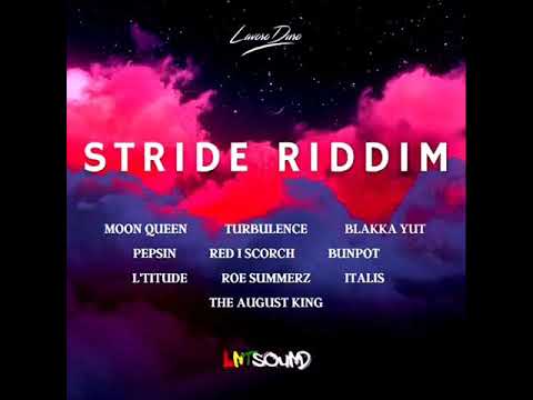 Stride Riddim (Official Mix) (Full) Feat. Moon Queen, Turbulence, Pepsin Feat,   (September 2023)