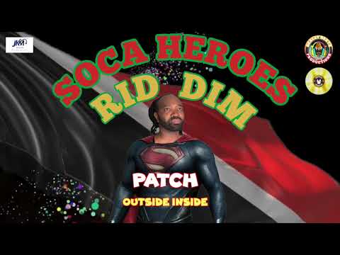 Patch - Outside Inside (Soca Heroes Riddim) | 2026 Soca