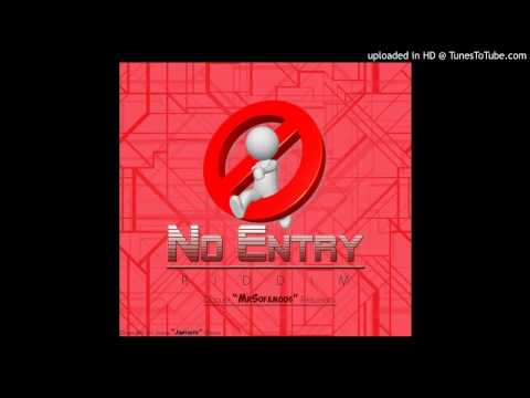 DJDELANNIE-NO ENTRY RIDDIM MIX #FAMOUS PRODUCTIONZ