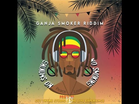 GANJA SMOKER RIDDIM – CUT THYME STUDIO & THE LIVE EXPERIENCE – APR 2020 [REGGAE FULL PROMO MIX]