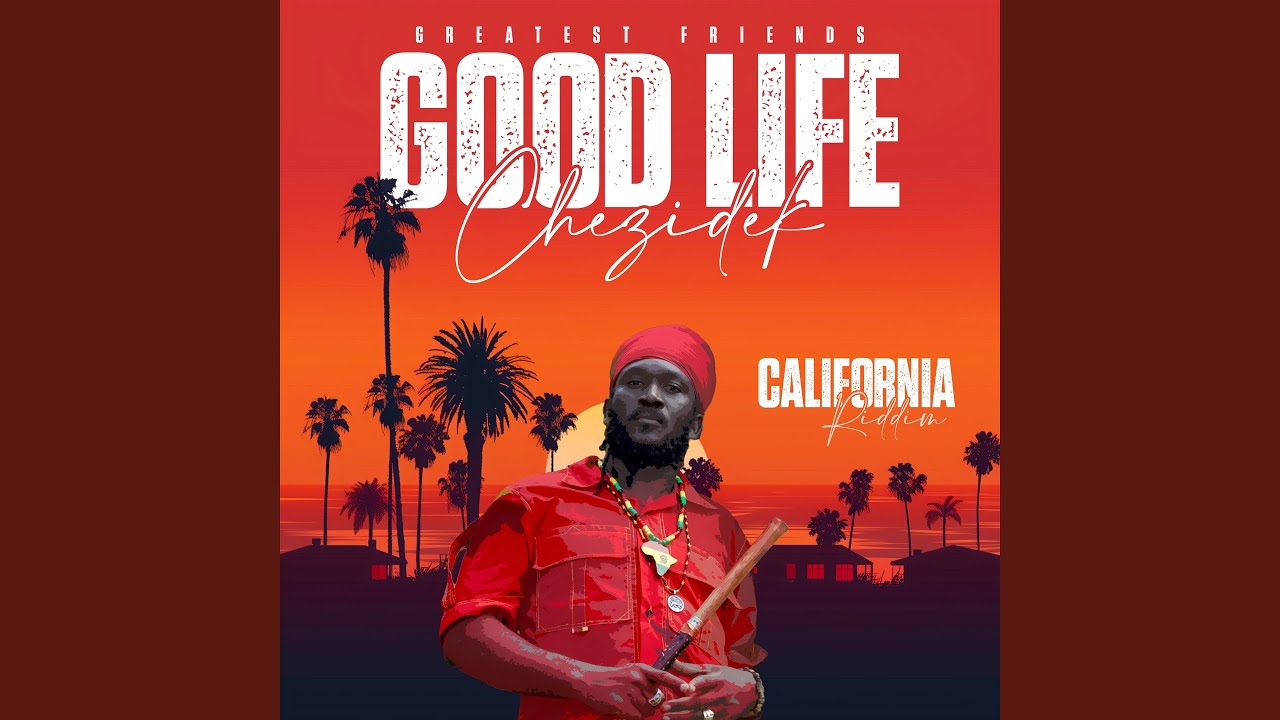 Good Life (California Riddim)