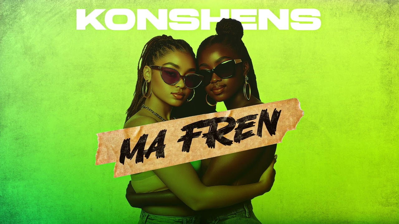 Konshens - Ma Fren (Problematic Media /SUBMACHINE ENT  Jan 2025)