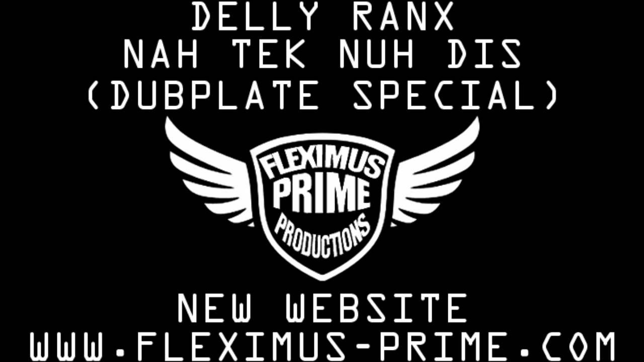 DELLY RANX - NAH TEK NUH DIS (DUBPLATE) TAN BAD RIDDIM