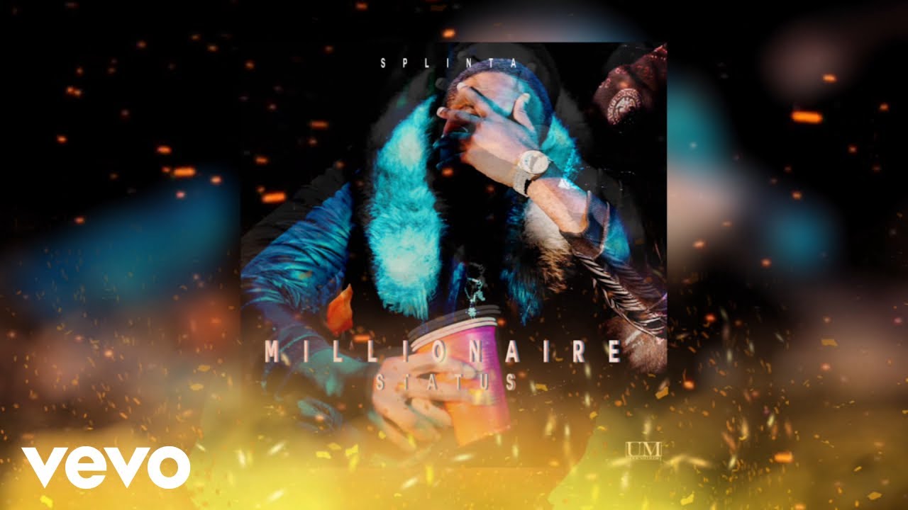 Splinta - Millionaire Status (Official Audio)