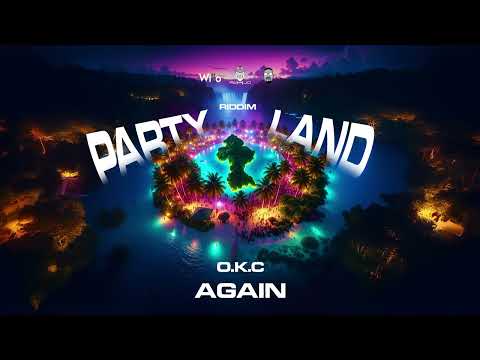 O.K.C - Again (Party Land Riddim) | Soca 2026