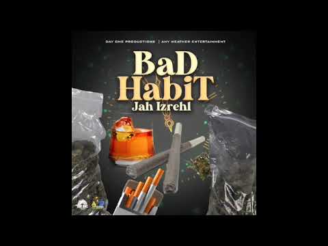 Jah Izrehl - Bad Habit (Official Audio)