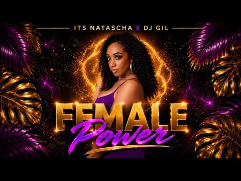 Its Natascha x DJ Gil - Female Power [Official Audio]