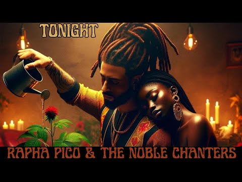 Rapha Pico & The Noble Chanters - Tonight [Official Audio 2025]