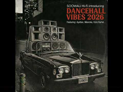 SoOWALI HI-FI - DANCEHALL VIBES 2026