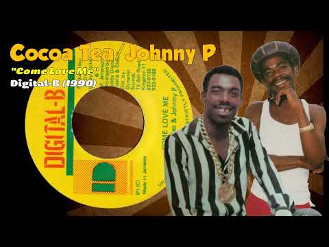Cocoa Tea & Johnny P - Come Love Me (Digital-B) 1990