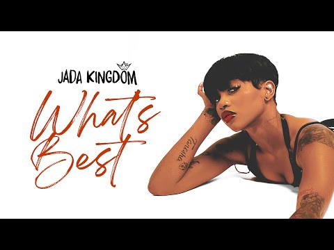 What’s Best - Jada Kingdom