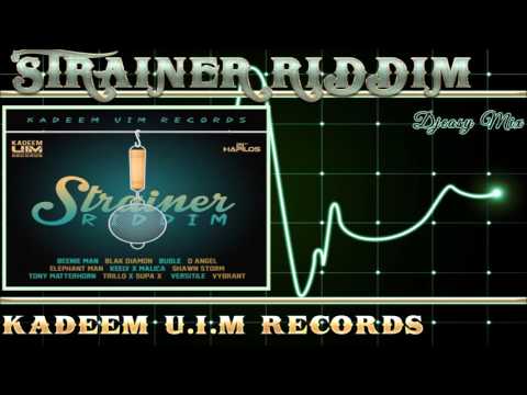 Strainer Riddim mix [DEC 2015]  (Kadeem UIM RECORDS) mix by Djeasy