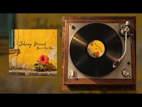 Johnny Dread - You’re the One (Official Audio)