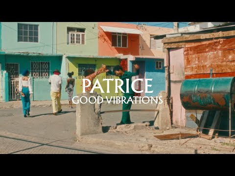 Patrice - Good Vibrations (Official Music Video)