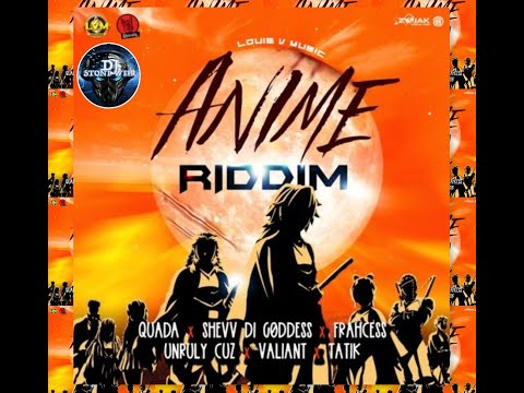 Anime Riddim (Mix-Nov 2020) Louie V Music / Quada, Frahcess One, Tatik, Valiant, Unruly Cuz, Louie .