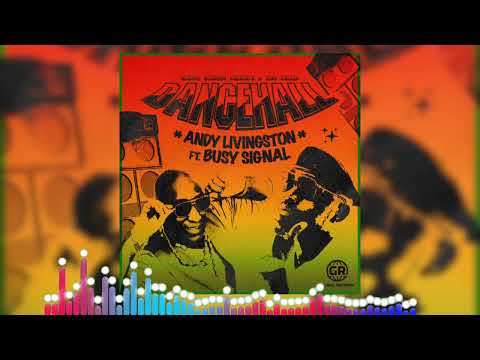 Andy Livingston, Busy Signal - Dancehall ( Official Audio)