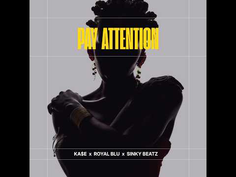 KA$E x Royal Blu x Sinky Beatz - Pay Attention (Official Audio)