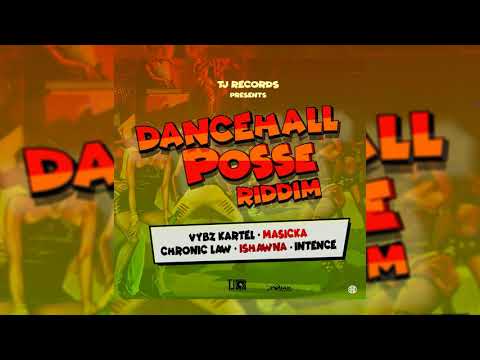 Dancehall Posse Riddim Mix (2019) Vybz Kartel,Ishawna,Masicka,Chronic Law,Intence (TJ Records)
