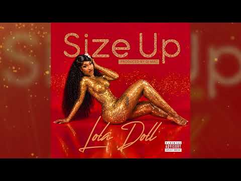 Lola Doll - Size Up, Dj Mac (Official Audio)