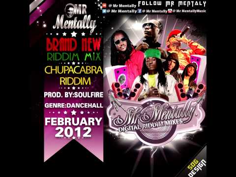 CHUPACABRA RIDDIM MIX BY MR MENTALLY (FEB 2012)