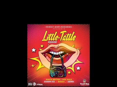 LITTLE TATTLE RIDDIM PROMO MIXED BY DJ JUNGLE JESUS -DRE KHALIL║SHAWN ICE║RASTA BRITISH