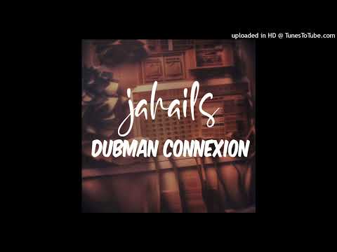 Jahails - Dubman connexion (Jahails Productions) Single 5 December 2024