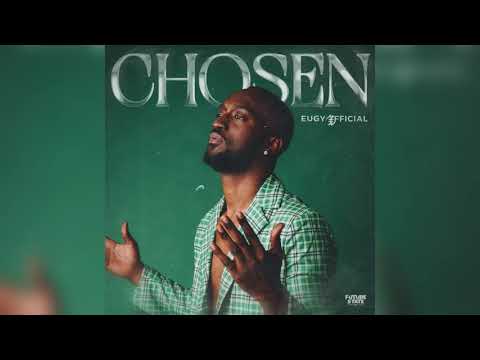 Eugy Official - Chosen (Audio)