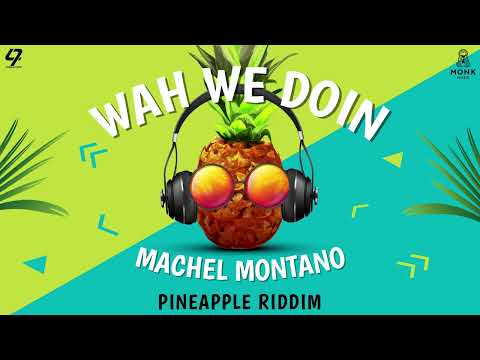 Machel Montano - Wah We Doin (Pineapple Riddim) | Soca 2025