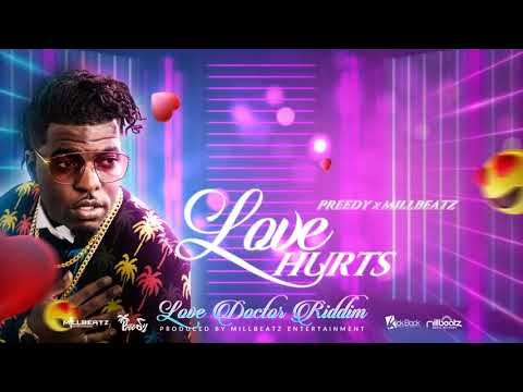 Preedy x Millbeatz - Love Hurts (LOVE DOCTOR RIDDIM) Millbeatz Ent