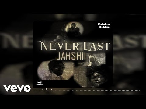 Jahshii - Never Last (Official Audio) | Painless Riddim