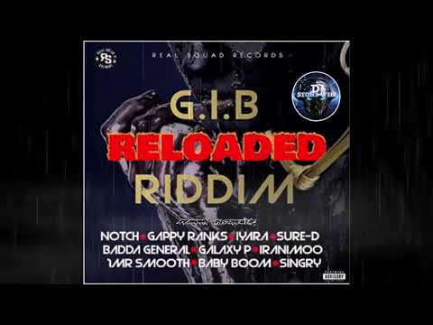 G.I.B RELOADED RIDDIM (Mix-Feb 2020) REAL SQUAD RECORDS