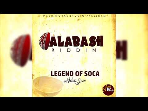 Blaka Dan - Legend Of Soca [Cala Bash Riddim] Soca 2018