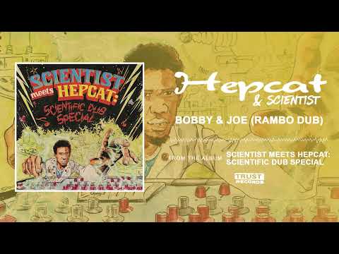 Hepcat & Scientist - Bobby & Joe (Rambo Dub)