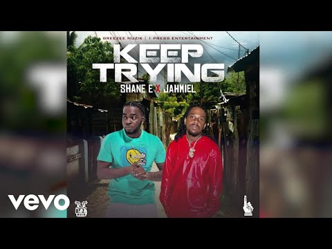 Shane E, Jahmiel - Keep Trying | Official Audio