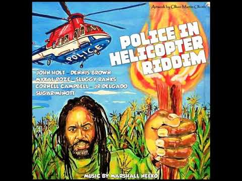 Police In Helicopter Riddim (April2022) John Holt, Dennis Brown, Mikal Rose, Sugar Minot(Neeko Remix