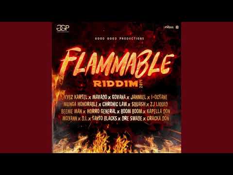 Flammable Riddim Mix(2019)Vybz Kartel,Mavado,Jahmiel,Squash,Chronic Law,Govana&More (Good Good Prod)