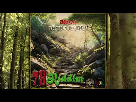 The Strength of a Woman - Zoe Mazah (78 Riddim by Mystical LightA & Casalu Dub)