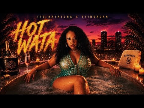 Its Natascha X Stingadan - Hot Wata [Official Audio]
