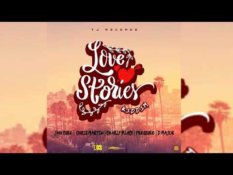 Love Stories Riddim Mix (2019) Jah Cure,Chris Martin,Pressure,D Major,Charly Black (TJ Records)