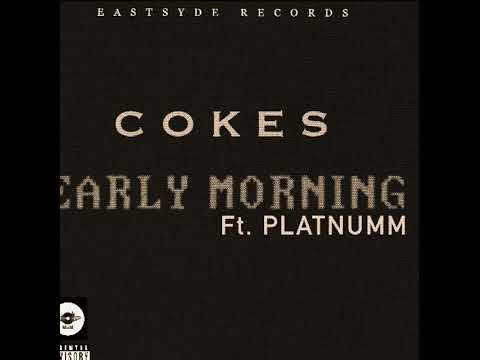 Cokes X Platnumm - Early Morning (Official Audio)