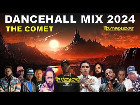 DANCEHALL MIX 2024 | THE COMET | VYBZ KARTEL, MASICKA, KRAFF | DJ TREASURE