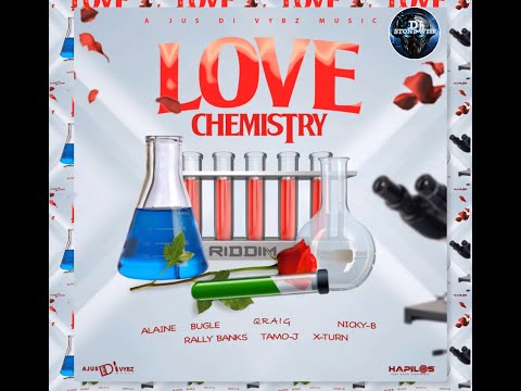 Love Chemistry Riddim (Mix-Sep 2020) Ajusdivybz Music / Bugle, Alaine, Qraig, Nicky B.