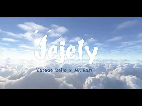 Korede Bello & Mr Eazi - Jejely (Lyrics Video)